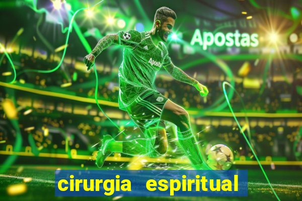 cirurgia espiritual marlon santos